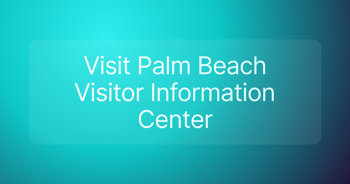 Visit Palm Beach Visitor Information Center