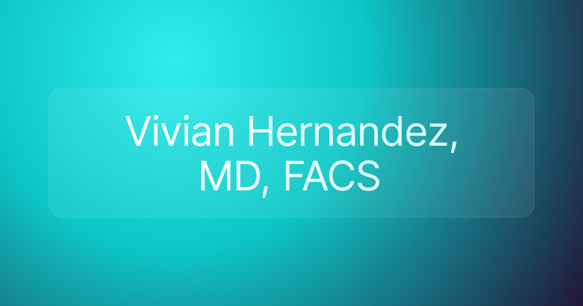 Vivian Hernandez, MD, FACS
