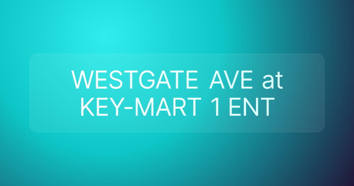 WESTGATE AVE at KEY-MART 1 ENT