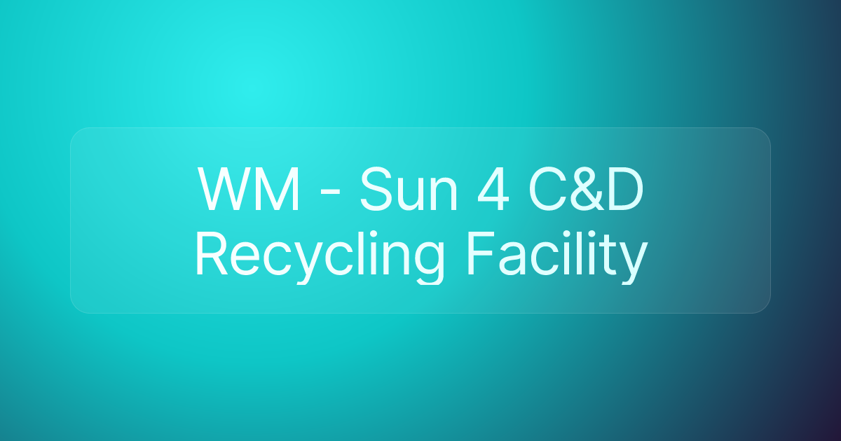 WM - Sun 4 C&D Recycling Facility