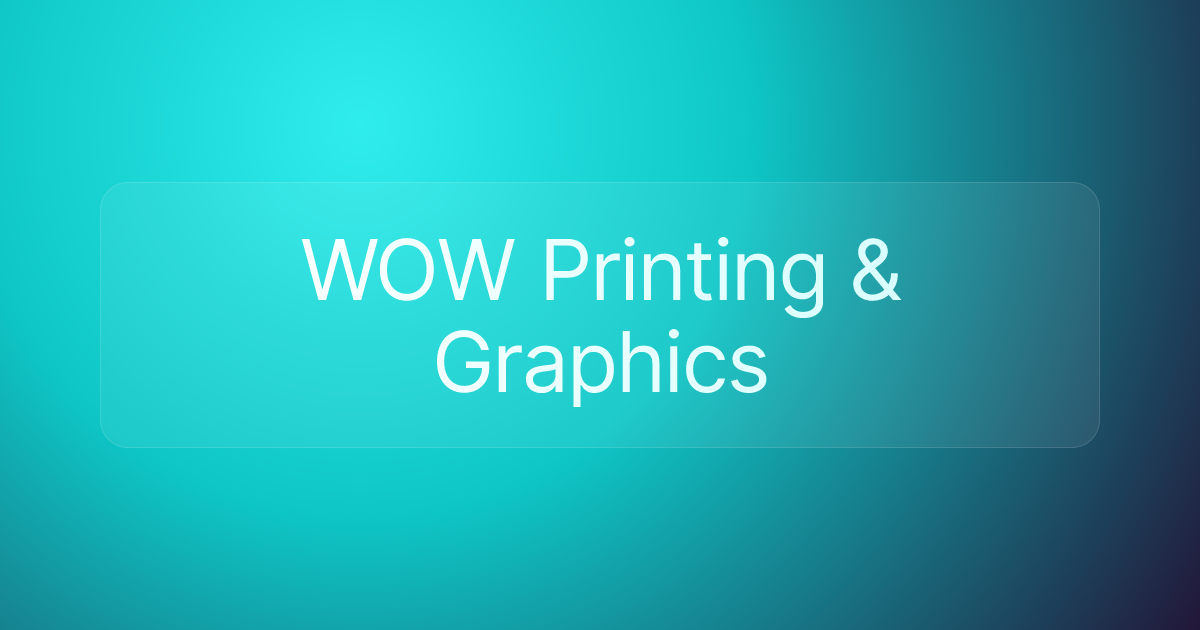 WOW Printing & Graphics