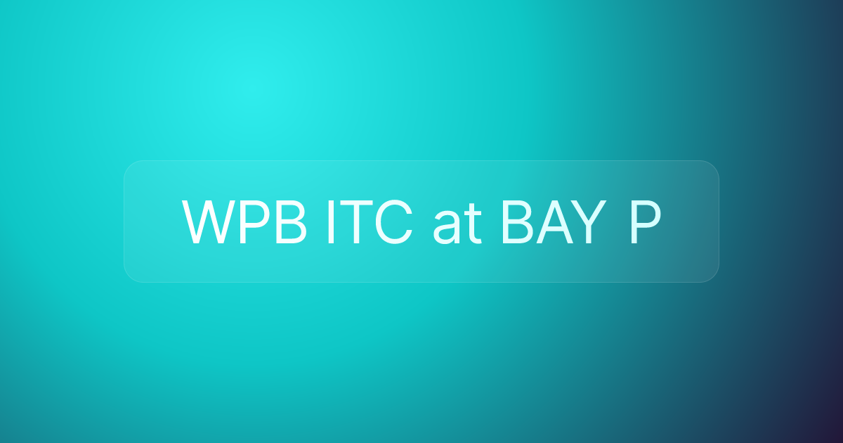 WPB ITC at BAY P