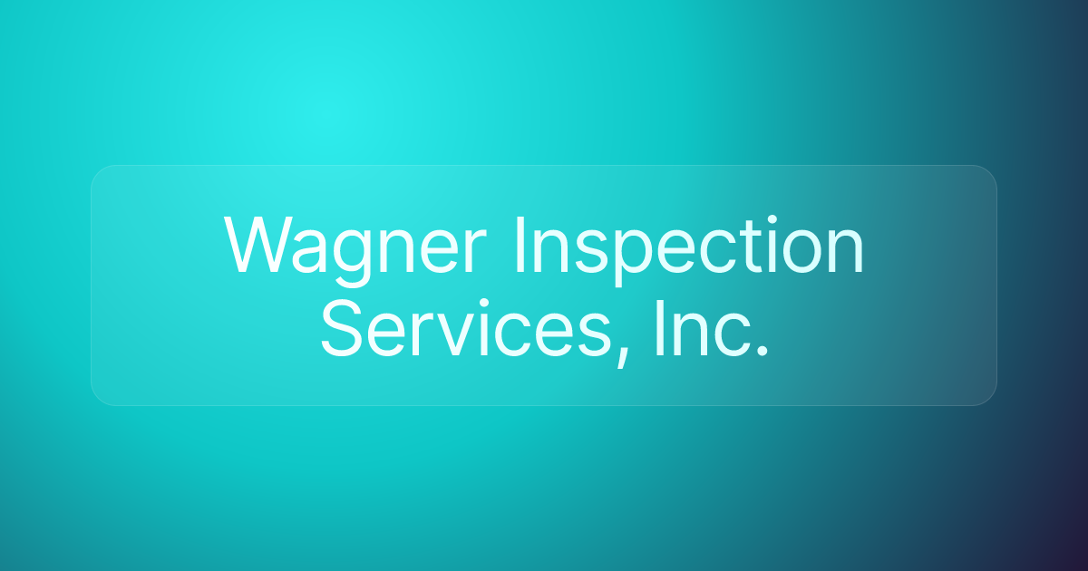 Wagner Inspection Services, Inc.