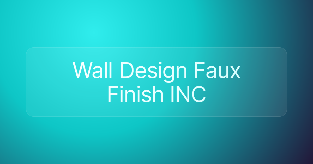 Wall Design Faux Finish INC