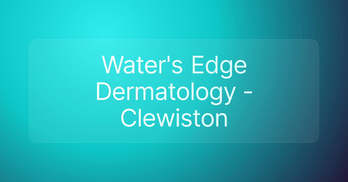 Water's Edge Dermatology - Clewiston
