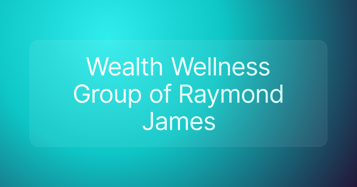 Wealth Wellness Group of Raymond James