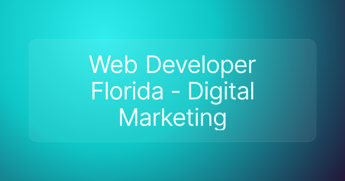Web Developer Florida - Digital Marketing