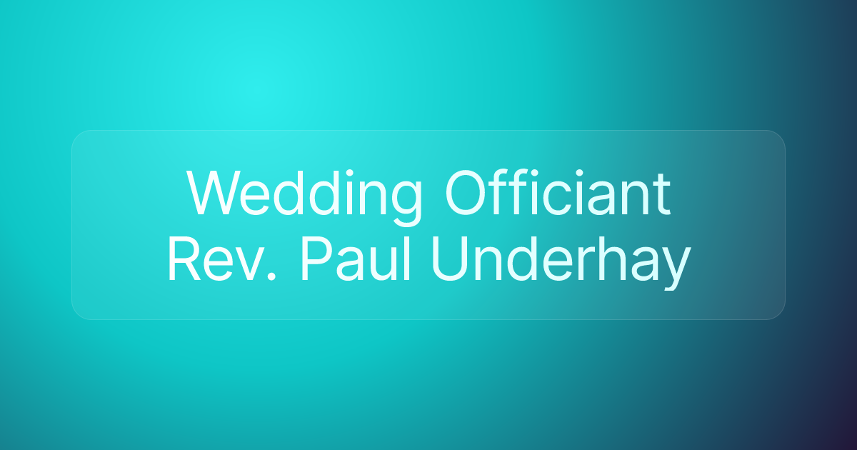 Wedding Officiant Rev. Paul Underhay
