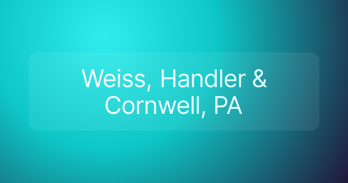Weiss, Handler & Cornwell, PA