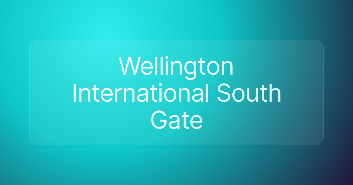 Wellington International South Gate