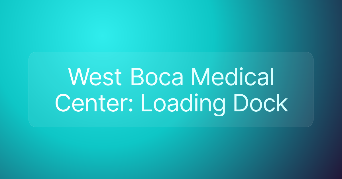 West Boca Medical Center: Loading Dock