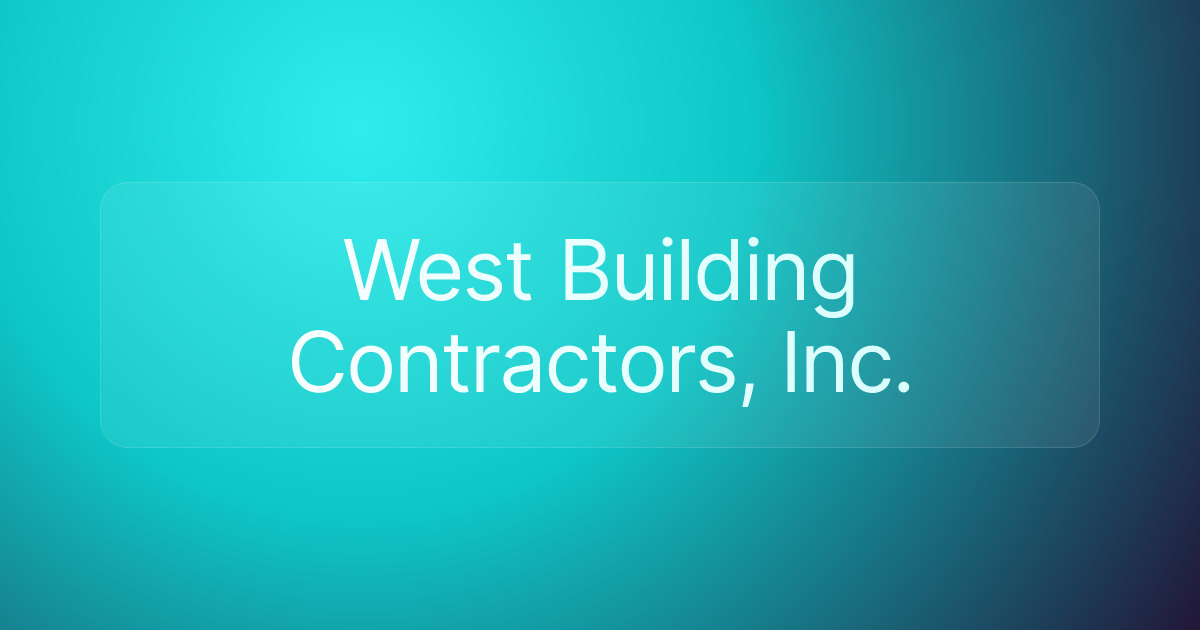 West Building Contractors, Inc.