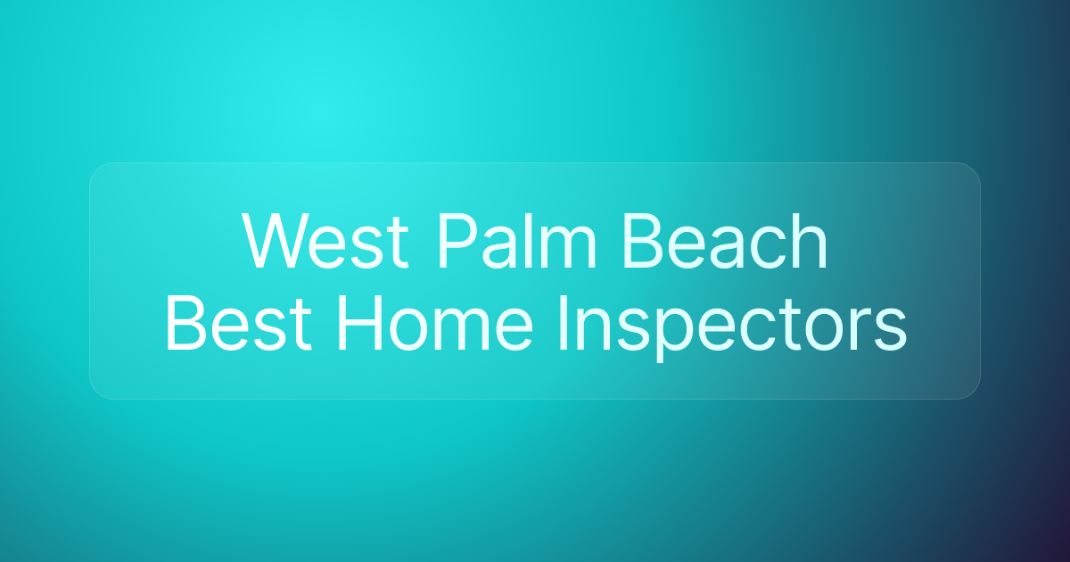 West Palm Beach Best Home Inspectors