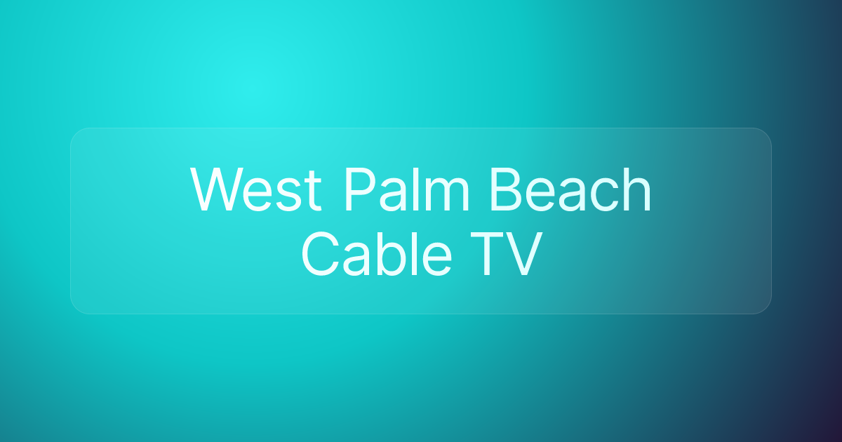 West Palm Beach Cable TV