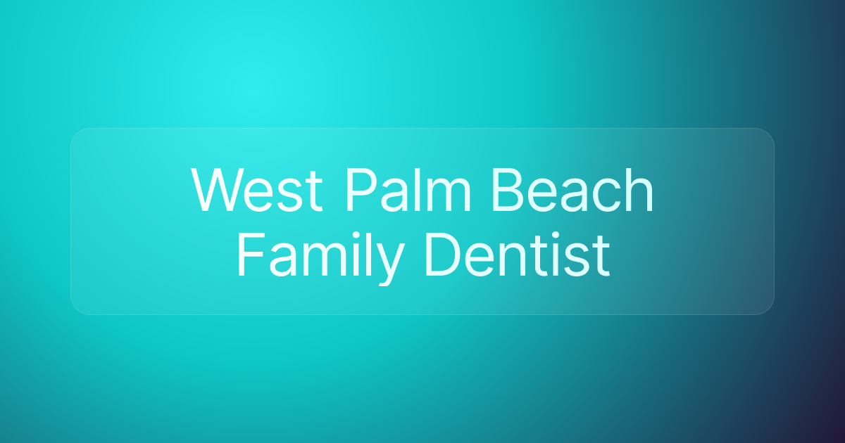 West Palm Beach Family Dentist