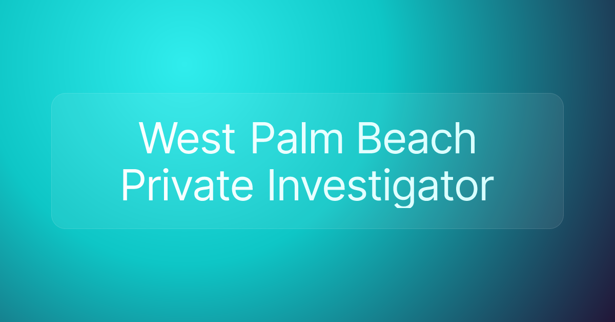 West Palm Beach Private Investigator
