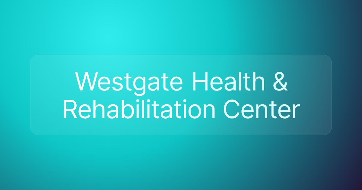 Westgate Health & Rehabilitation Center