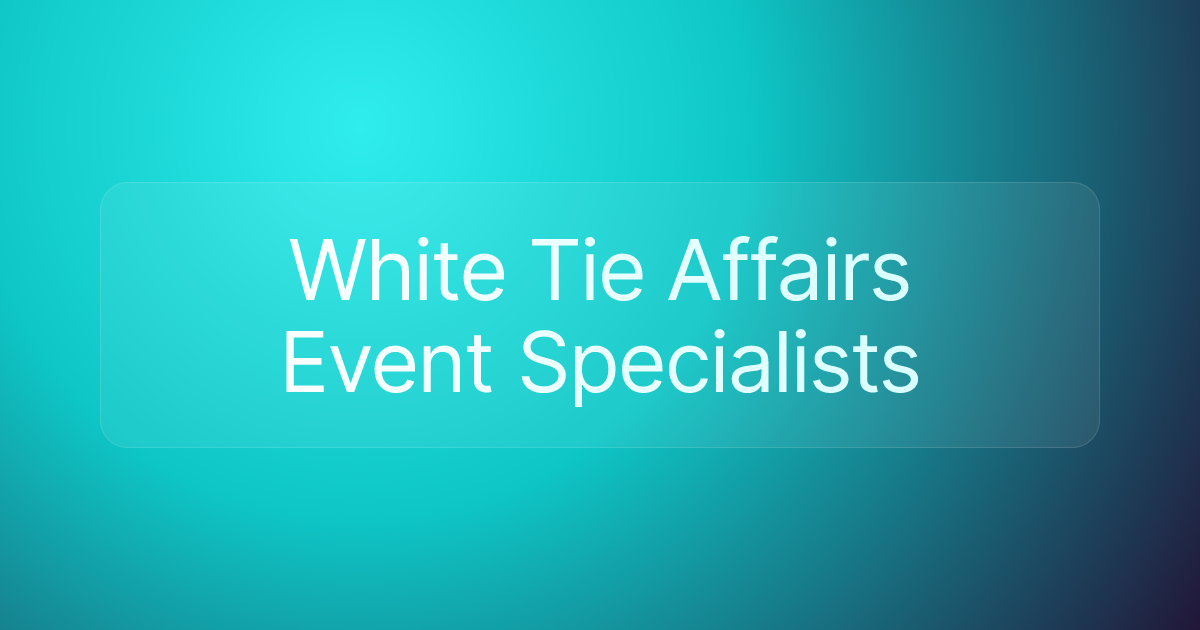 White Tie Affairs Event Specialists