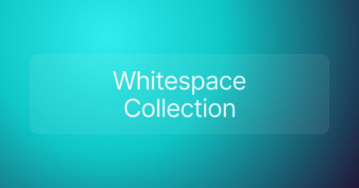 Whitespace Collection