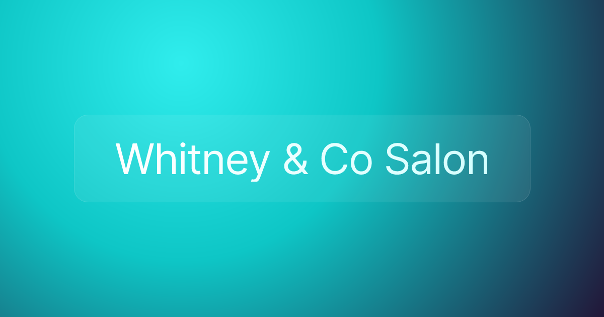 Whitney & Co Salon