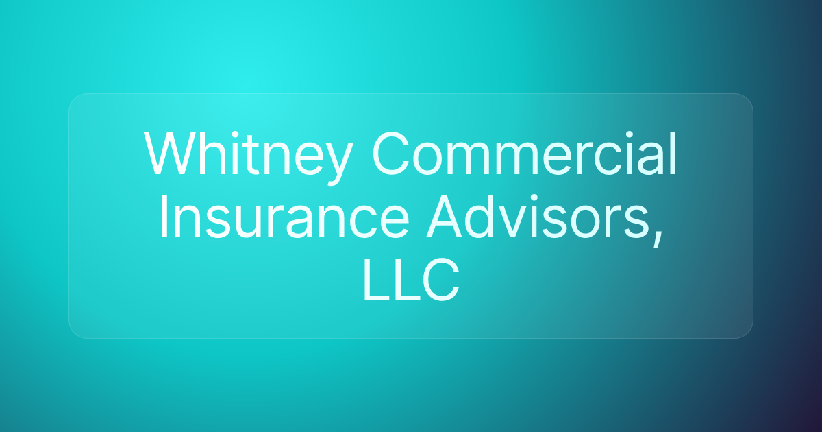 Whitney Commercial Insurance Advisors, LLC