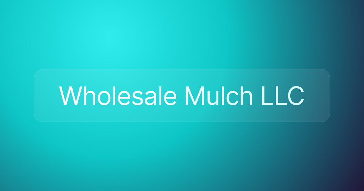 Wholesale Mulch LLC