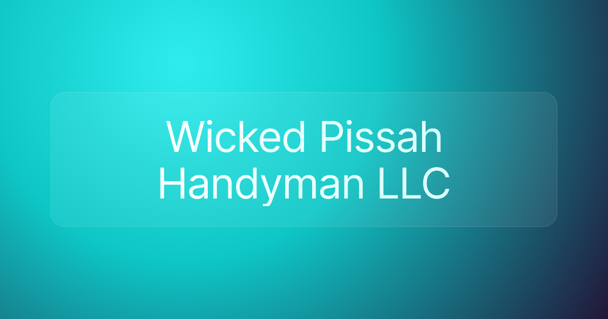 Wicked Pissah Handyman LLC
