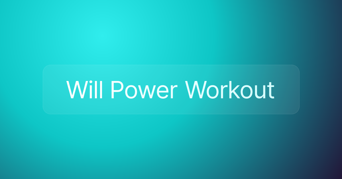 Will Power Workout