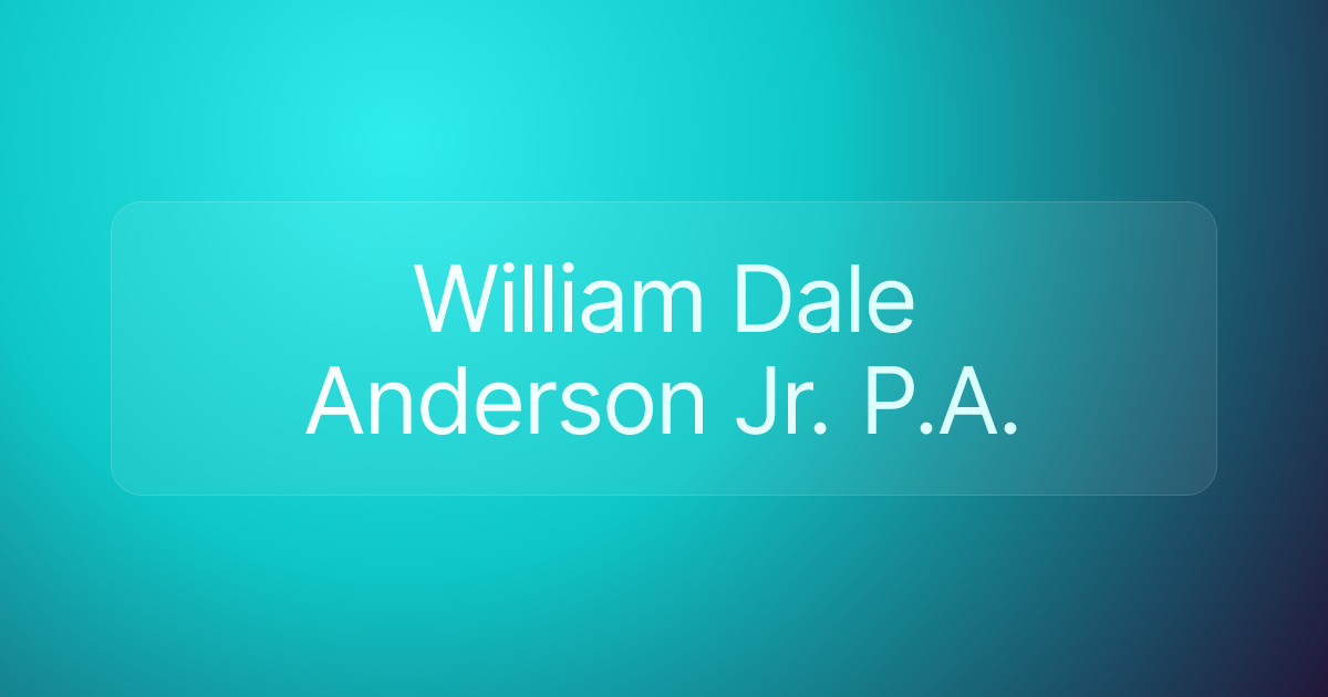 William Dale Anderson Jr. P.A.