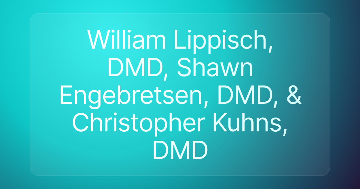 William Lippisch, DMD, Shawn Engebretsen, DMD, & Christopher Kuhns, DMD