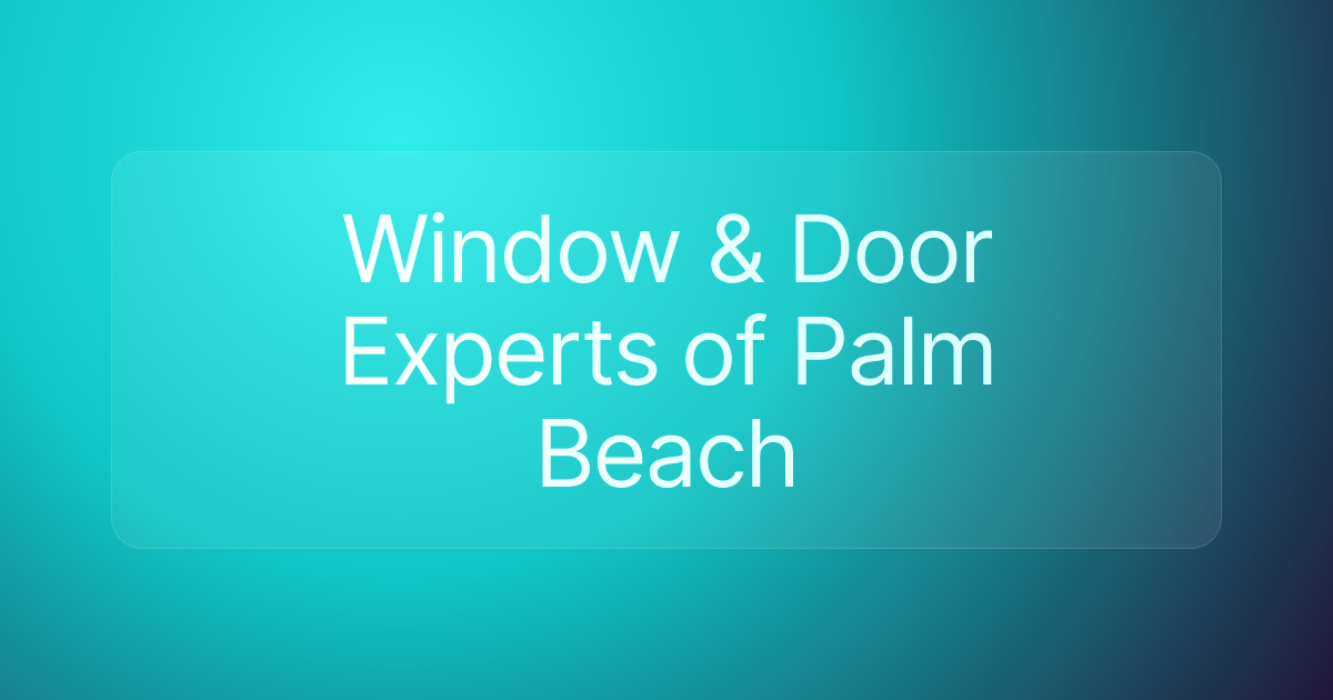 Window & Door Experts of Palm Beach