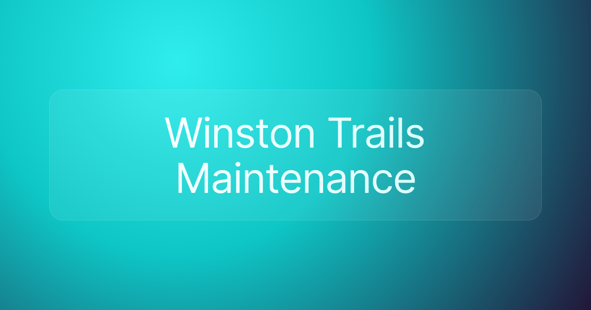 Winston Trails Maintenance