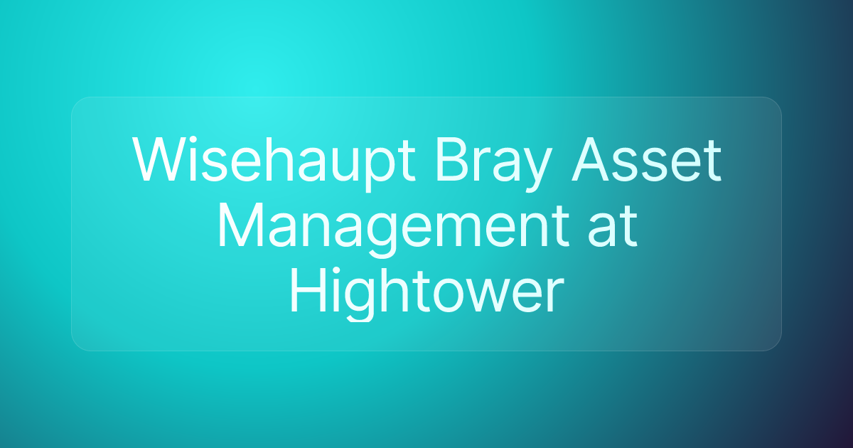 Wisehaupt Bray Asset Management at Hightower
