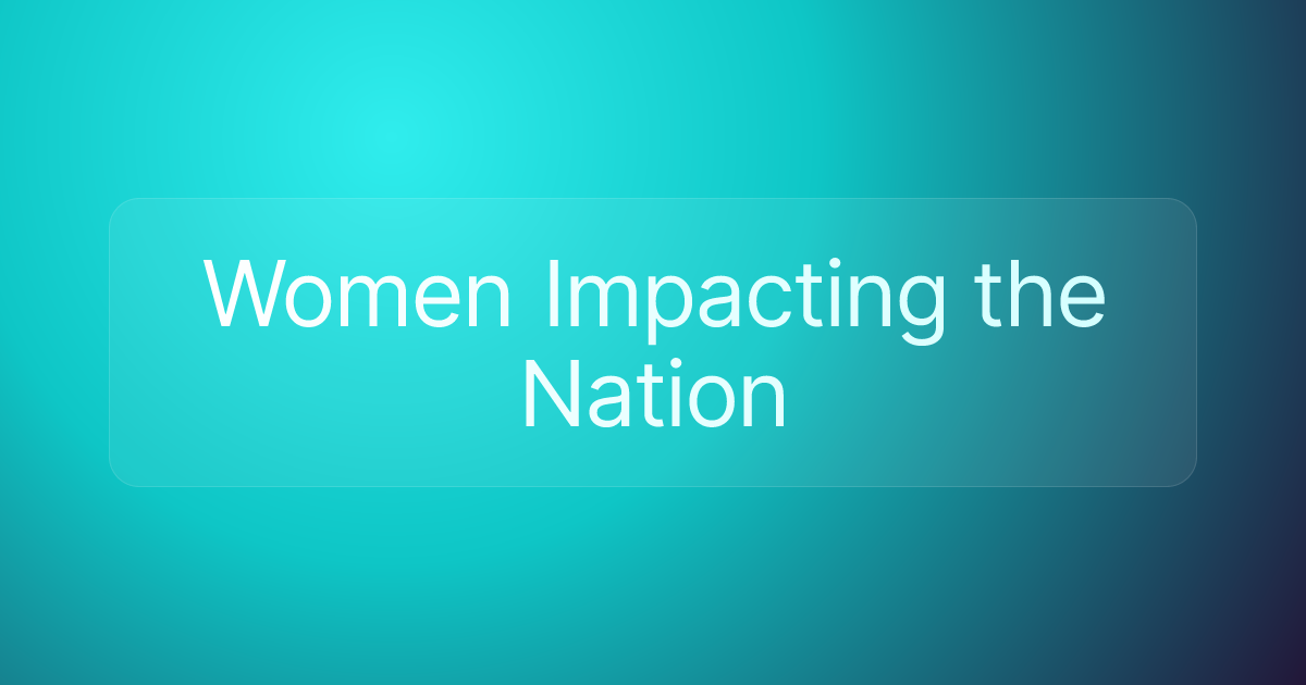 Women Impacting the Nation