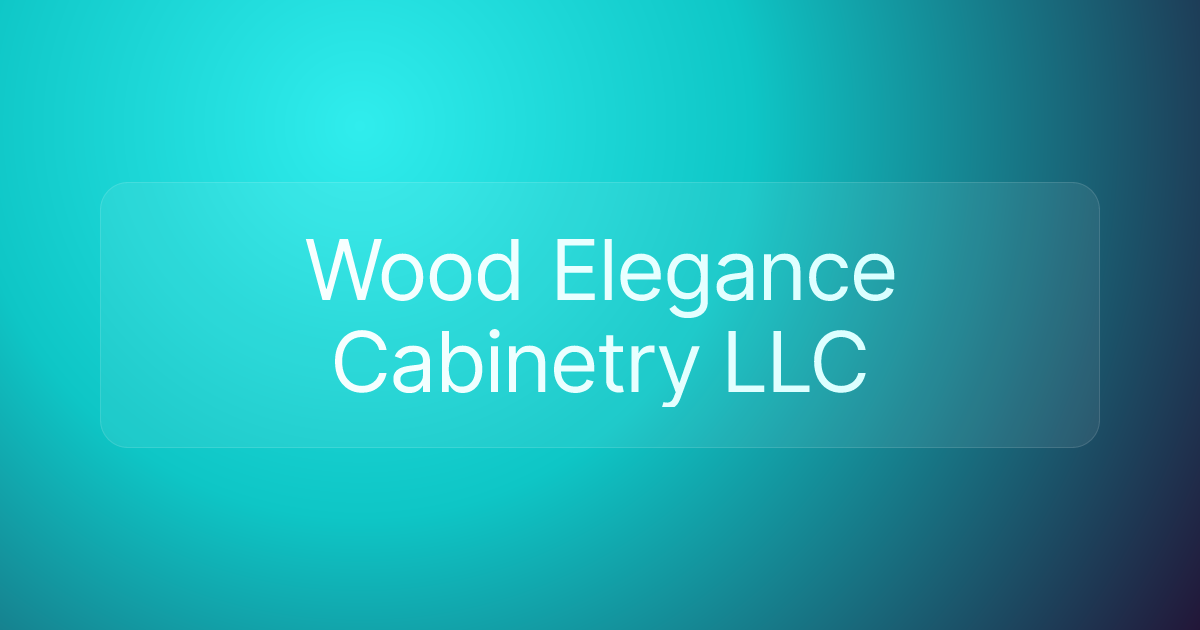 Wood Elegance Cabinetry LLC
