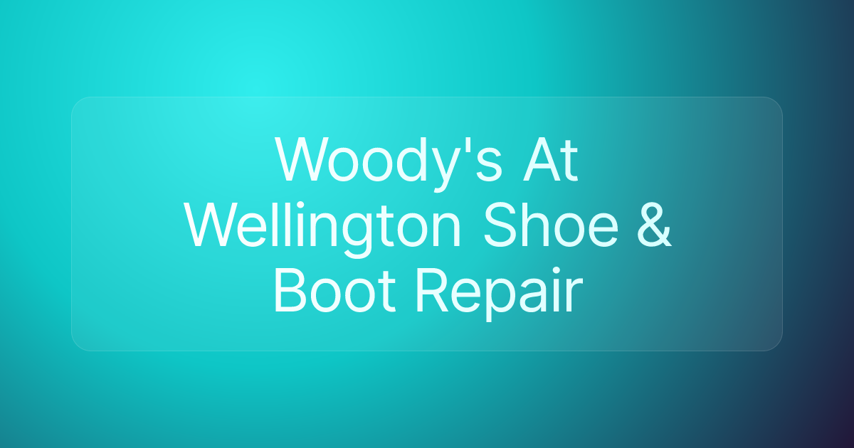 Woody's At Wellington Shoe & Boot Repair