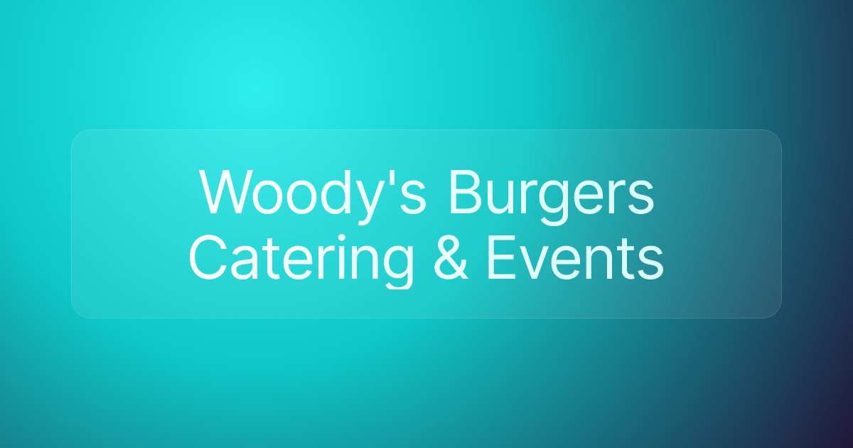 Woody's Burgers Catering & Events