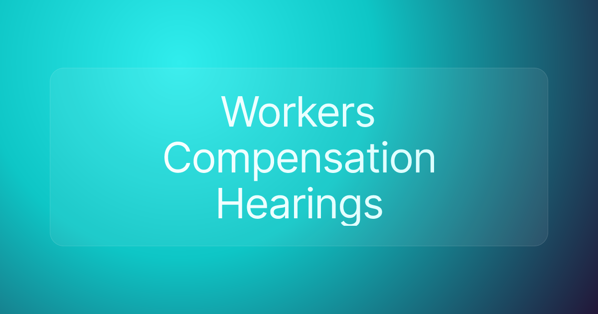 Workers Compensation Hearings