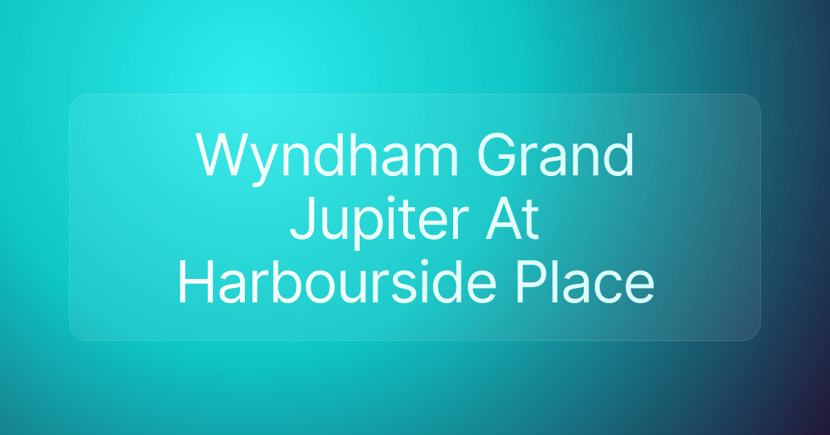 Wyndham Grand Jupiter At Harbourside Place