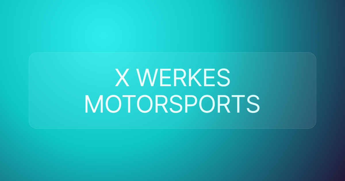 X WERKES MOTORSPORTS