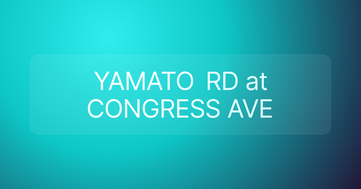YAMATO RD at CONGRESS AVE