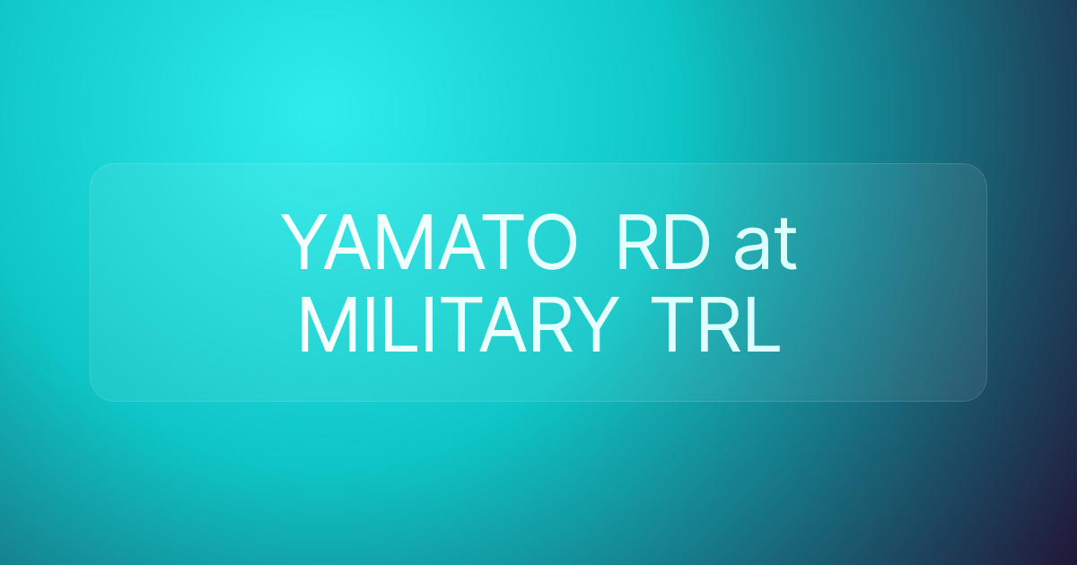 YAMATO RD at MILITARY TRL