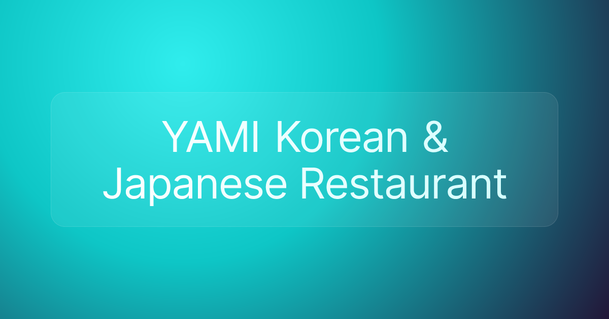 YAMI Korean & Japanese Restaurant
