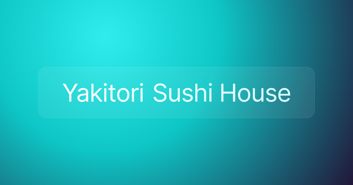 Yakitori Sushi House
