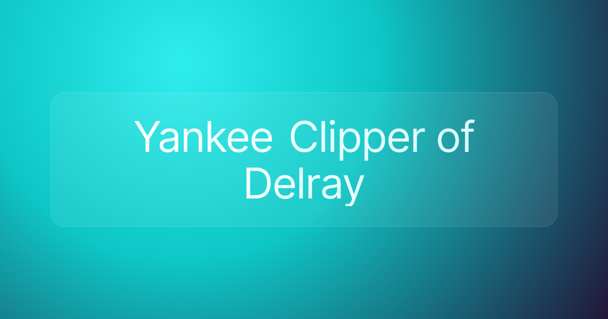 Yankee Clipper of Delray