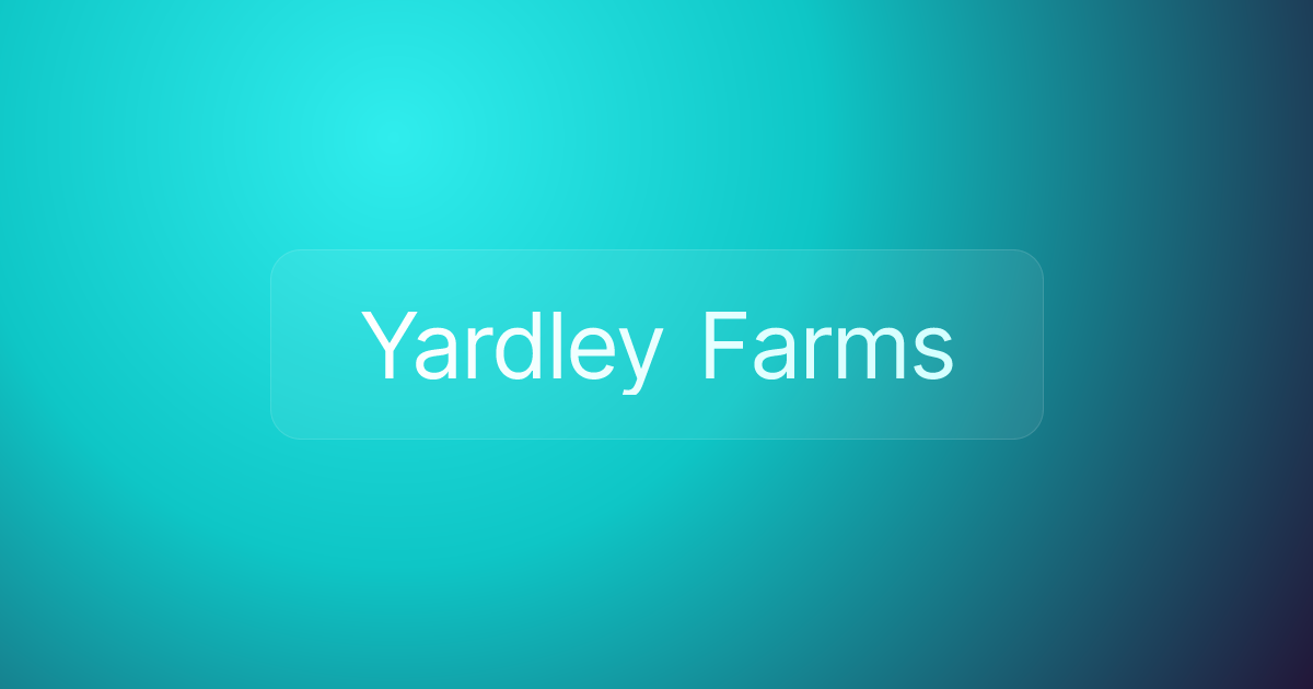 Yardley Farms