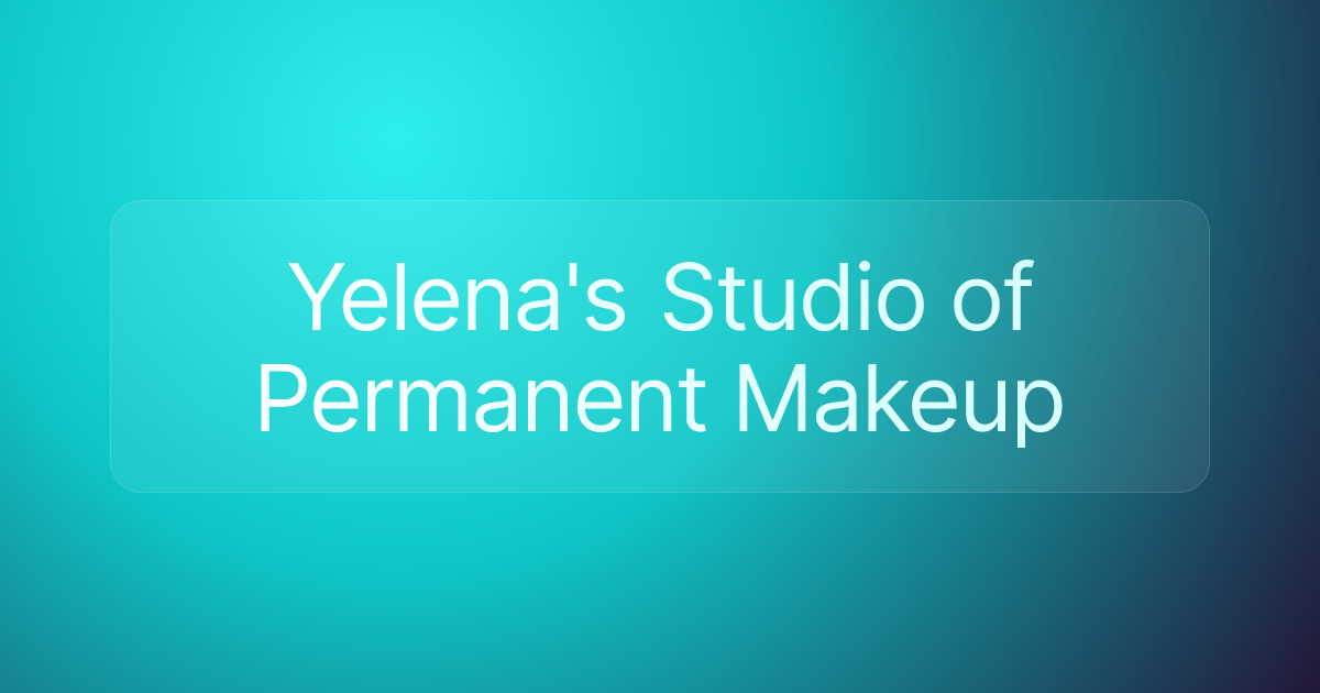 Yelena's Studio of Permanent Makeup