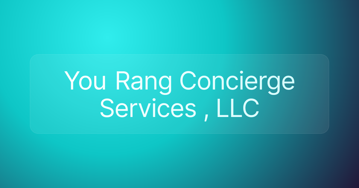 You Rang Concierge Services , LLC