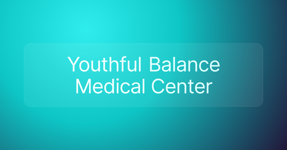 Youthful Balance Medical Center