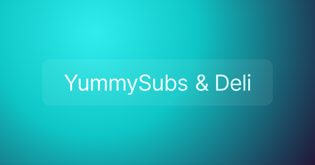 YummySubs & Deli